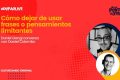 LIVE 11 • Cómo dejar de usar frases o pensamientos limitantes